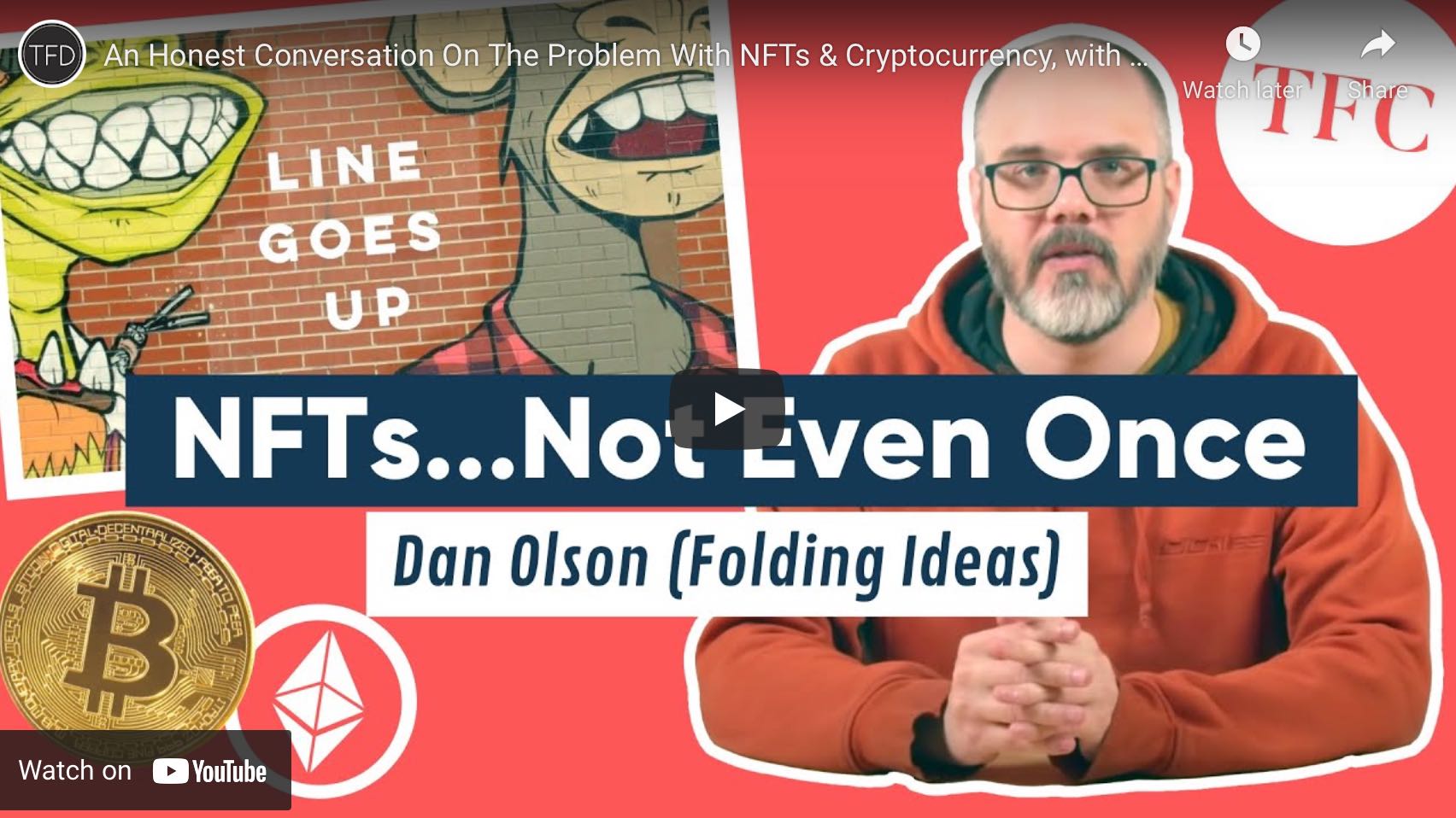 Youtube thumbail of 'NFTs … not even once', showing Dan Olson and the title in large letters with the thumbail of 'Line Goes Up' in the background