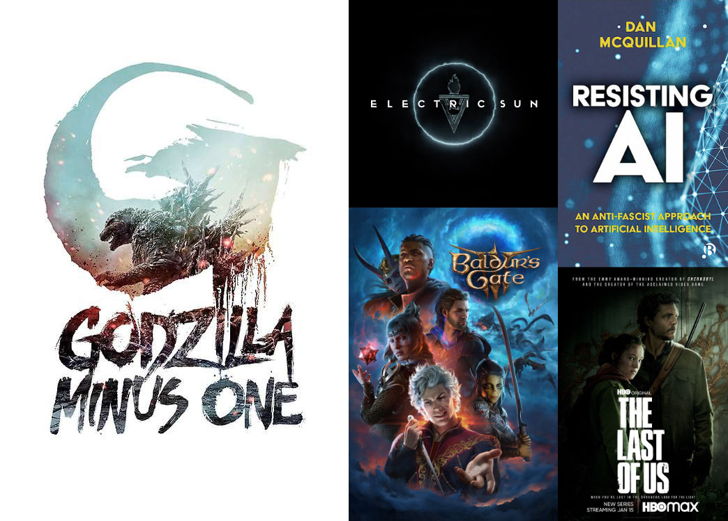 Collage of cover art from: Godzilla Minus One, Electric Sun by VNV Nation, Resisting AI by Dan McQuillan, Badur's Gate 3, and the TV show The Last of US